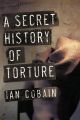 A Secret History of Torture