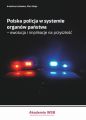 Polska policja w systemie organow panstwa – ewolucja i implikacje na przyszlosc