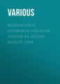 Blackwood's Edinburgh Magazine, Volume 64, No.394, August, 1848 Blackwood's Edinburgh Magazine, Volume 64, No.394, August, 1848