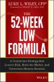 The 52-Week Low Formula. A Contrarian Strategy that Lowers Risk, Beats the Market, and Overcomes Human Emotion