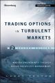 Trading Options in Turbulent Markets. Master Uncertainty through Active Volatility Management