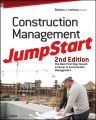 Construction Management JumpStart. The Best First Step Toward a Career in Construction Management