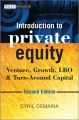 Introduction to Private Equity. Venture, Growth, LBO and Turn-Around Capital