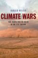 Climate Wars. What People Will Be Killed For in the 21st Century