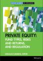 Private Equity. Fund Types, Risks and Returns, and Regulation