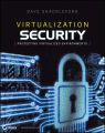 Virtualization Security. Protecting Virtualized Environments