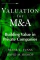 Valuation for M&A. Building Value in Private Companies