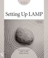 Setting up LAMP. Getting Linux, Apache, MySQL, and PHP Working Together