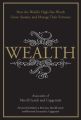 Wealth. How the World's High-Net-Worth Grow, Sustain, and Manage Their Fortunes