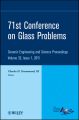 71st Conference on Glass Problems. A Collection of Papers Presented at the 71st Conference on Glass Problems, The Ohio State University, Columbus, Ohio, October 19-20, 2010