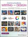 Communications Writing and Design. The Integrated Manual for Marketing, Advertising, and Public Relations