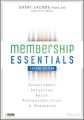 Membership Essentials. Recruitment, Retention, Roles, Responsibilities, and Resources