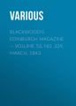 Blackwood's Edinburgh Magazine — Volume 53, No. 329, March, 1843 Blackwood's Edinburgh Magazine — Volume 53, No. 329, March, 1843