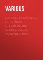 Lippincott's Magazine of Popular Literature and Science, Vol. 22, November, 1878 Lippincott's Magazine of Popular Literature and Science, Vol. 22, November, 1878
