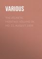 The Atlantic Monthly, Volume 04, No. 22, August, 1859 The Atlantic Monthly, Volume 04, No. 22, August, 1859