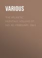 The Atlantic Monthly, Volume 07, No. 40, February, 1861