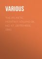 The Atlantic Monthly, Volume 08, No. 47, September, 1861 The Atlantic Monthly, Volume 08, No. 47, September, 1861