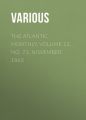 The Atlantic Monthly, Volume 12, No. 73, November, 1863 The Atlantic Monthly, Volume 12, No. 73, November, 1863
