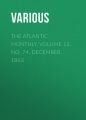 The Atlantic Monthly, Volume 12, No. 74, December, 1863 The Atlantic Monthly, Volume 12, No. 74, December, 1863