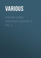 The Bay State Monthly, Volume 3, No. 1 The Bay State Monthly, Volume 3, No. 1