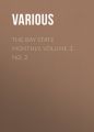 The Bay State Monthly, Volume 3, No. 2 The Bay State Monthly, Volume 3, No. 2