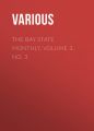 The Bay State Monthly, Volume 3, No. 3 The Bay State Monthly, Volume 3, No. 3