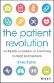 The Patient Revolution. How Big Data and Analytics Are Transforming the Health Care Experience