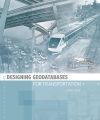 Designing Geodatabases for Transportation