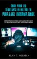 Guide Pour Les Debutants En Matiere De Piratage Informatique