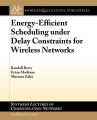 Energy-Efficient Scheduling under Delay Constraints for Wireless Networks