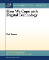 How We Cope with Digital Technology
