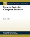 Security Basics for Computer Architects