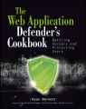 Web Application Defender's Cookbook. Battling Hackers and Protecting Users