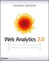 Web Analytics 2.0. The Art of Online Accountability and Science of Customer Centricity