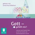 Gott - gefallt mir! - Internet und Soziale Medien fur Kirche und Gemeindearbeit nutzen (Ungekurzt)