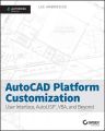 AutoCAD Platform Customization. User Interface, AutoLISP, VBA, and Beyond
