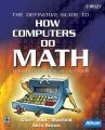 The Definitive Guide to How Computers Do Math. Featuring the Virtual DIY Calculator