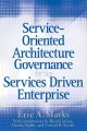 Service-Oriented Architecture (SOA) Governance for the Services Driven Enterprise