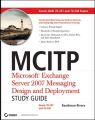 MCITP: Microsoft Exchange Server 2007 Messaging Design and Deployment Study Guide