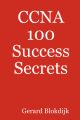 CCNA 100 Success Secrets