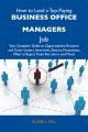 How to Land a Top-Paying Business office managers Job: Your Complete Guide to Opportunities, Resumes and Cover Letters, Interviews, Salaries, Promotions, What to Expect From Recruiters and More