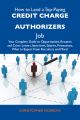 How to Land a Top-Paying Credit charge authorizers Job: Your Complete Guide to Opportunities, Resumes and Cover Letters, Interviews, Salaries, Promotions, What to Expect From Recruiters and More