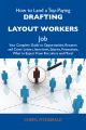 How to Land a Top-Paying Drafting layout workers Job: Your Complete Guide to Opportunities, Resumes and Cover Letters, Interviews, Salaries, Promotions, What to Expect From Recruiters and More