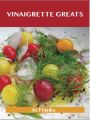 Vinaigrette Greats: Delicious Vinaigrette Recipes, The Top 100 Vinaigrette Recipes