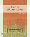 Coder to Developer. Tools and Strategies for Delivering Your Software