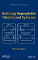 Building Dependable Distributed Systems