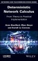 Deterministic Network Calculus. From Theory to Practical Implementation