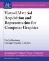 Virtual Material Acquisition and Representation for Computer Graphics
