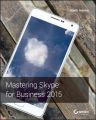 Mastering Skype for Business 2015