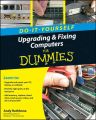 Upgrading and Fixing Computers Do-it-Yourself For Dummies